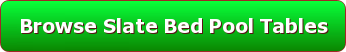 Button for browsing slate bed pool tables