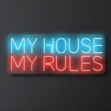 The My House My Rules Neon sign.