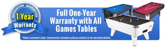 Full One Year Warranty on Games Tables